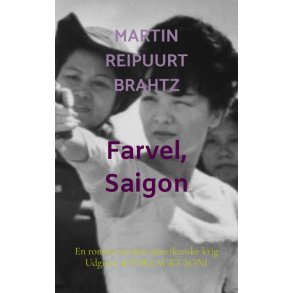 Farvel, Saigon En roman om den amerikanske krig