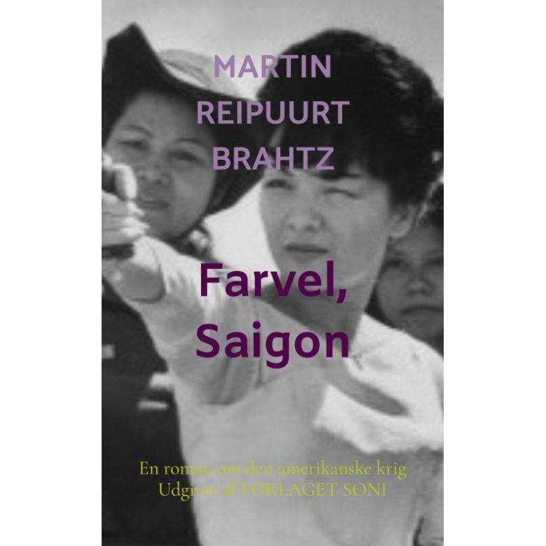 Farvel, Saigon En roman om den amerikanske krig