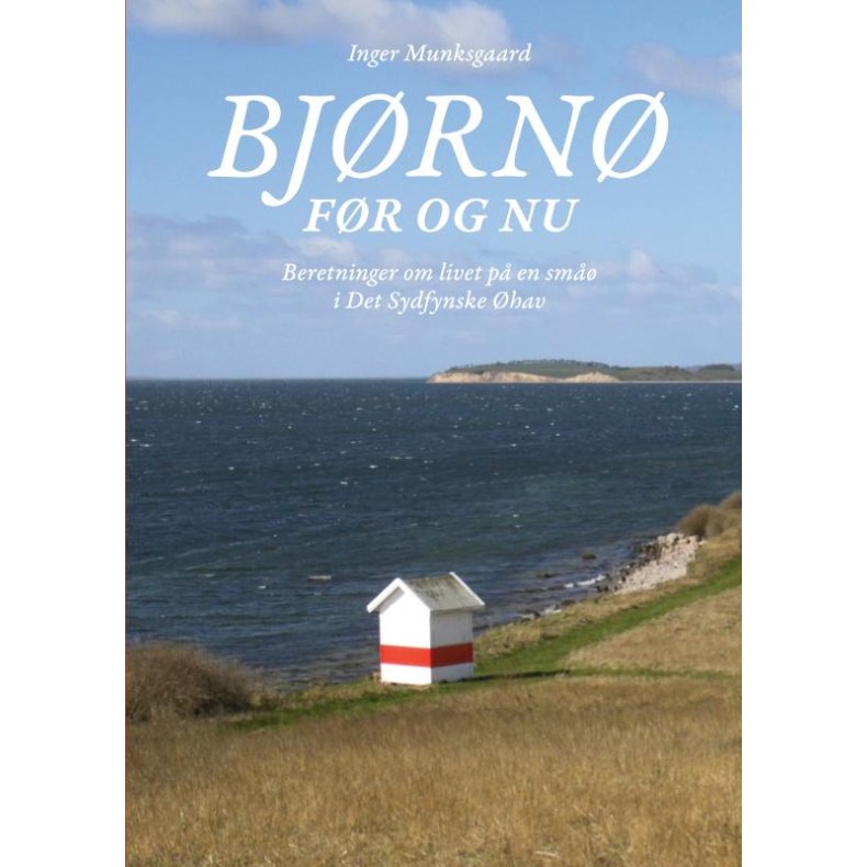 Bjrn fr og nu Beretninger om livet p en sm i Det Sydfynske hav