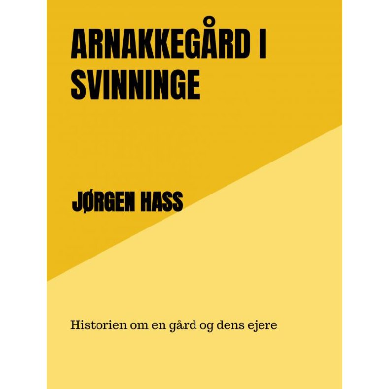 Arnakkegrd i Svinninge Historien om en grd og dens ejere