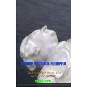 Katrine Dirckinck-Holmfeld - Hrvrkskvinden fra Kunstakademiet
