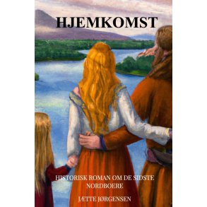 Hjemkomst Sigridurs saga Historisk roman om de sidste nordboere