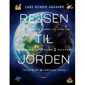 Rejsen til jorden Alt hvad du gerne vil vide om livet, mennesker, klima, vulkaner, og jordens indre
