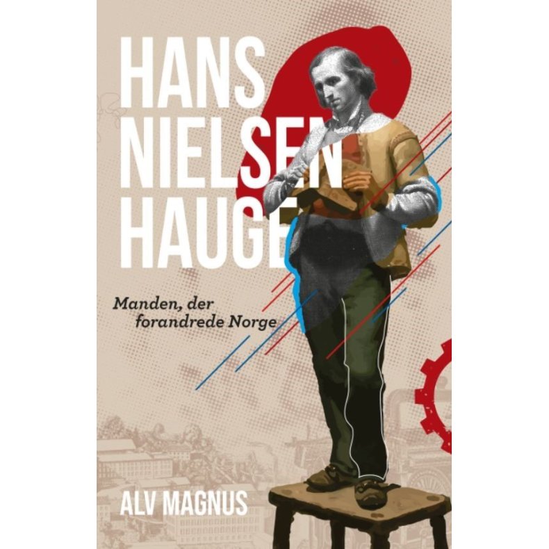 Hans Nielsen Hauge Manden, der forandrede Norge