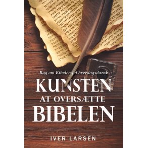 Kunsten at overs�tte Bibelen Bag om Bibelen p� Hverdagsdansk