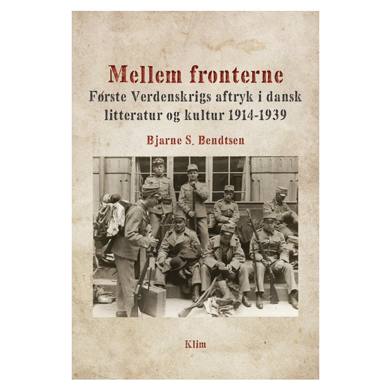 Mellem fronterne Frste Verdenskrigs aftryk i dansk litteratur og kultur 1914-1939