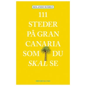 111 steder p Gran Canaria som du skal se 