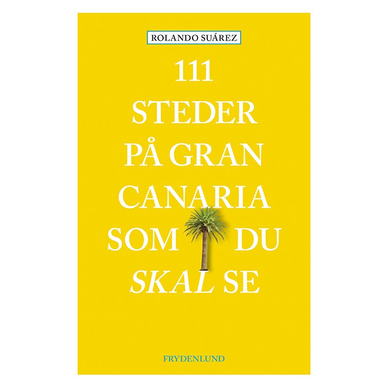 111 steder p Gran Canaria som du skal se 