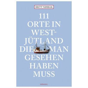 111 Orte in Westjtland die man gesehen haben muss 