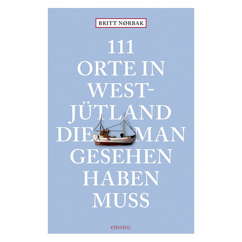 111 Orte in Westjtland die man gesehen haben muss 
