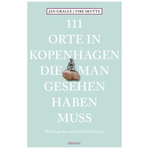 111 Orte in Kopenhagen die man gesehen haben muss 