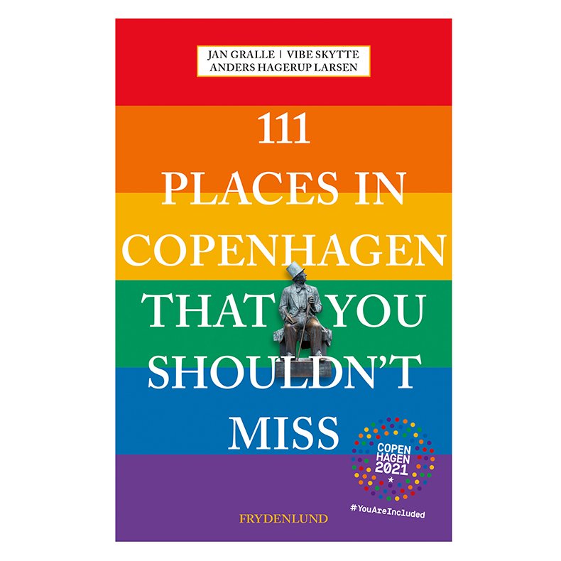 Copenhagen 2021 edition: 111 places in Copenhagen That You Shouldn't Miss 