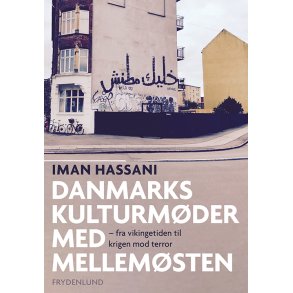 Danmarks kulturmder med Mellemsten fra vikingetiden til krigen mod terror
