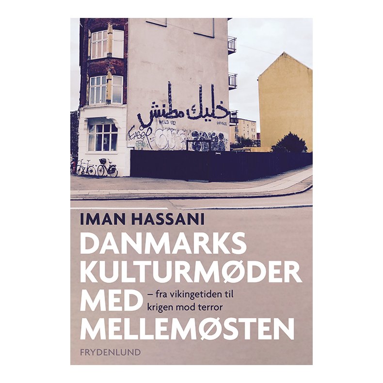 Danmarks kulturmder med Mellemsten fra vikingetiden til krigen mod terror