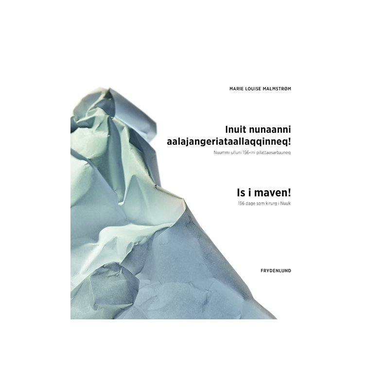 Is i maven! 156 dage som kirurg i Nuuk