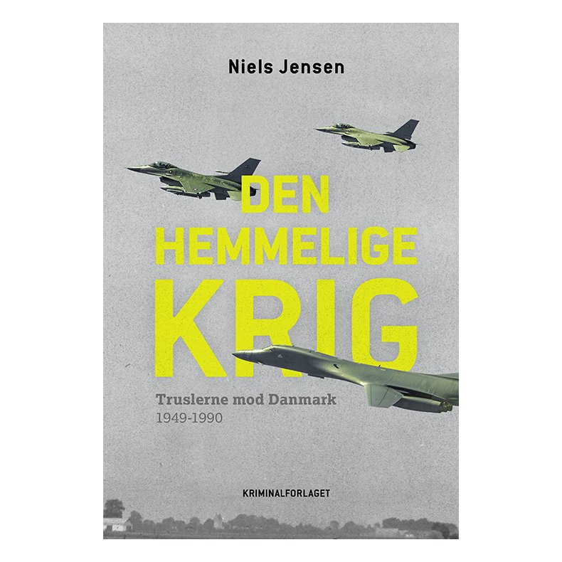 Den hemmelige krig truslerne mod Danmark 1949-1990