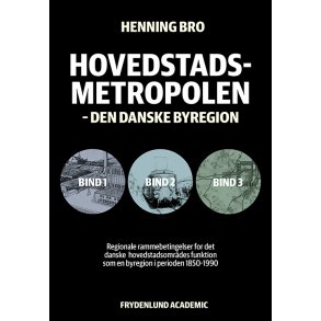 Hovedstadsmetropolen, bind 1-3 den danske byregion