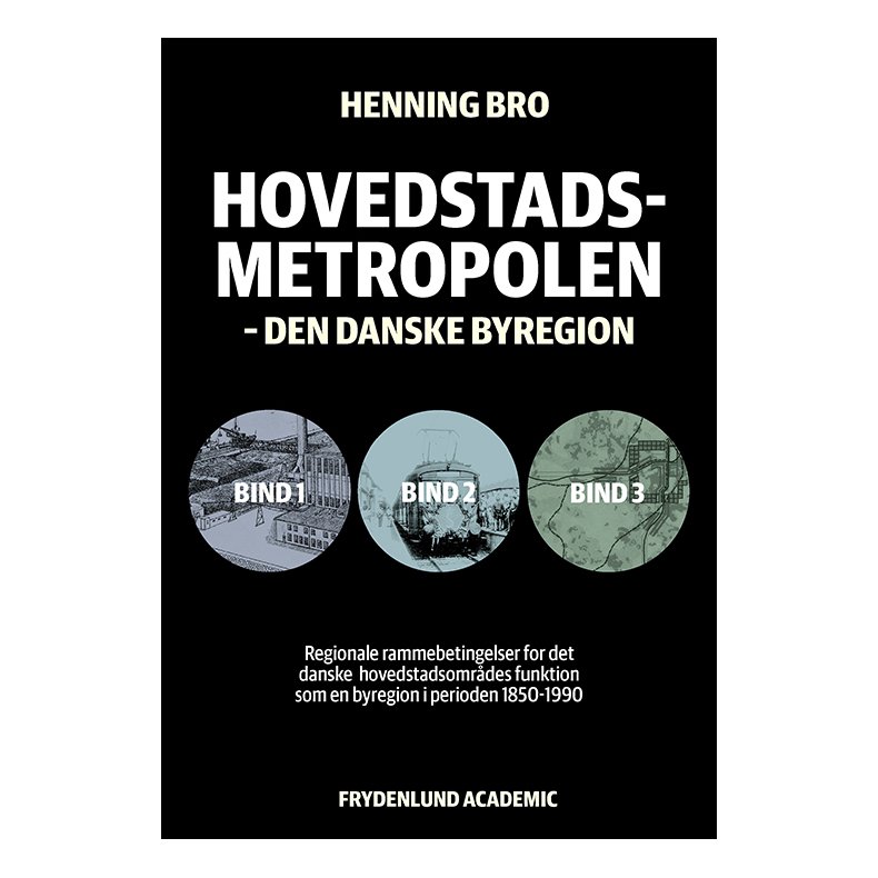 Hovedstadsmetropolen, bind 1-3 den danske byregion