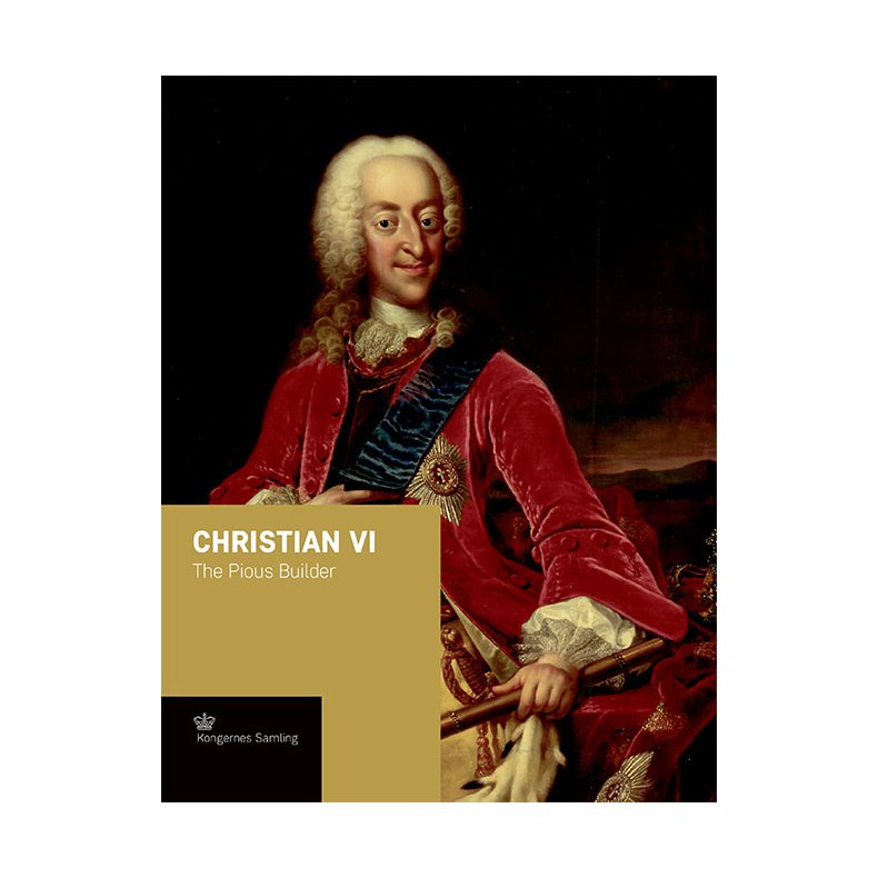 Christian VI - engelsk udgave The Pious Builder