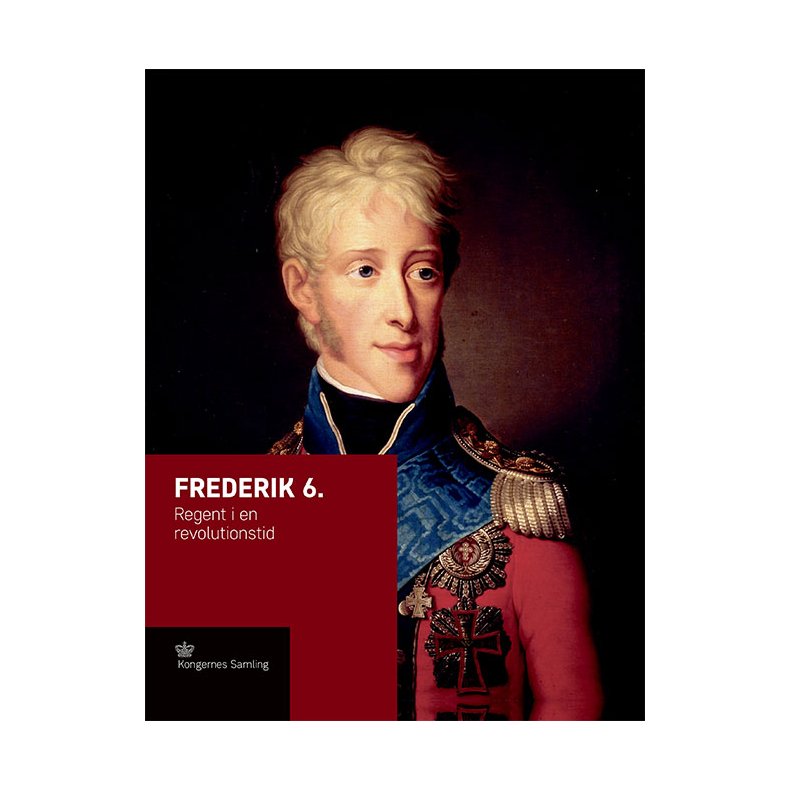 Frederik 6. Regent i en revolutionstid