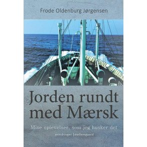 Jorden rundt med Mrsk Mine oplevelser, som jeg husker det