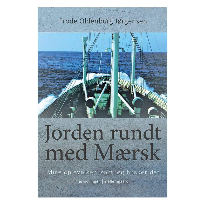 Jorden rundt med Mrsk Mine oplevelser, som jeg husker det