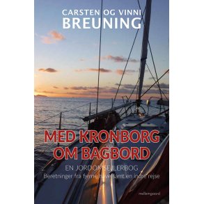 Med Kronborg om bagbord En jordomsejlerbog. Beretninger fra fjerne have samt en indre rejse