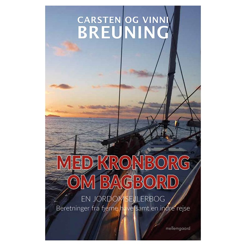 Med Kronborg om bagbord En jordomsejlerbog. Beretninger fra fjerne have samt en indre rejse