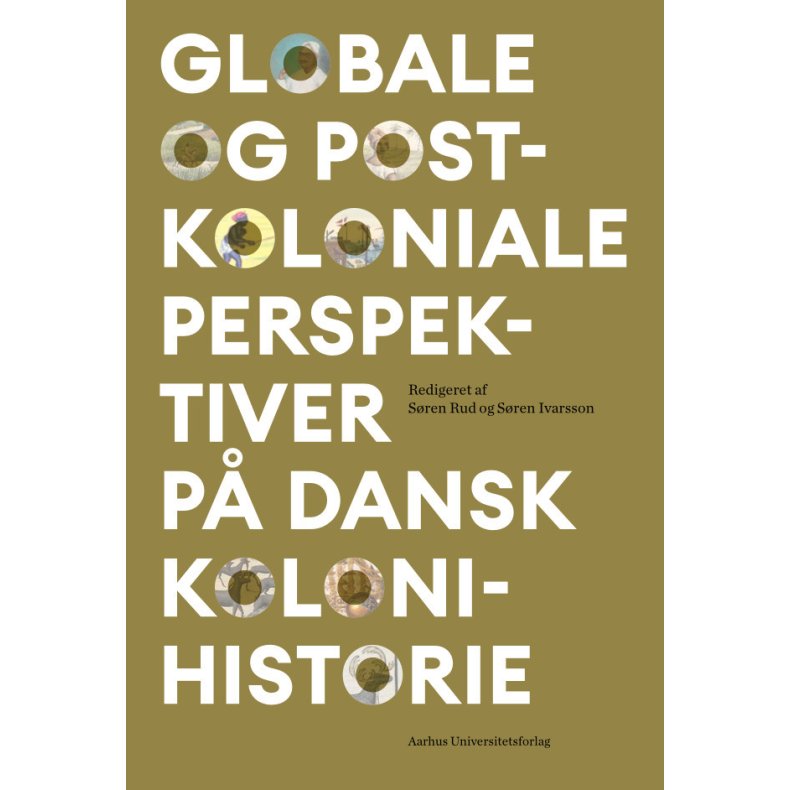 Globale og postkoloniale perspektiver p dansk kolonihistorie 