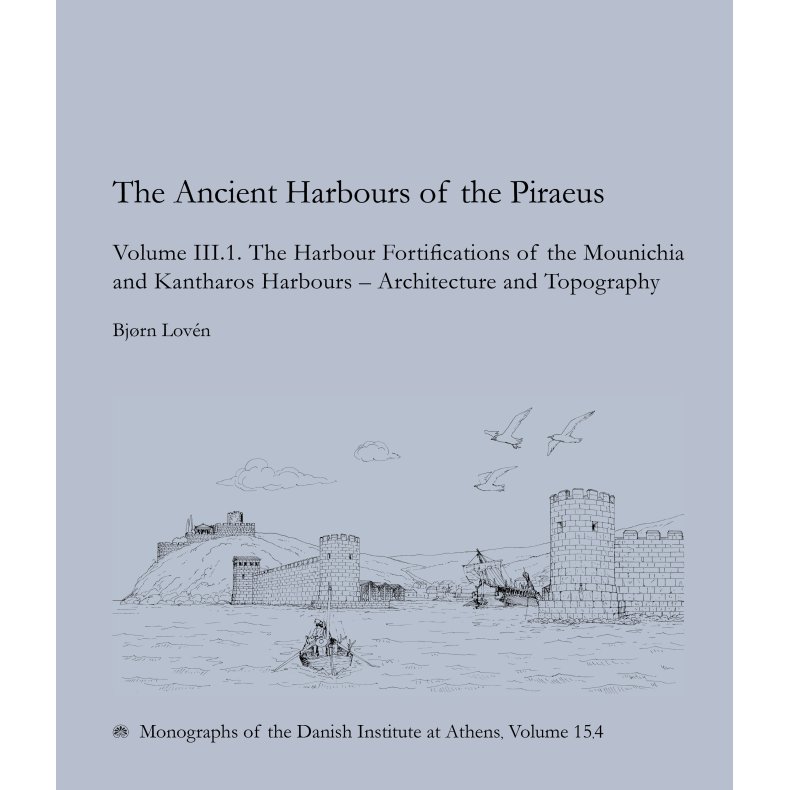 The Ancient Harbours of the Piraeus Vol III.1+2.