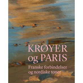 Kryer og Paris Franske forbindelser og nordiske toner
