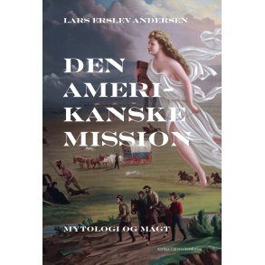 Den amerikanske mission Frihed, civilisation og verdensorden
