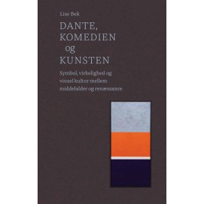 Dante, Komedien og kunsten Symbol, virkelighed og visuel kultur mellem middelalder og renssance