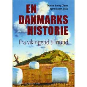 En danmarkshistorie Fra vikingetid til nutid