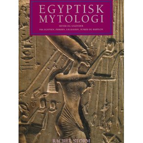 Egyptisk mytologi myter og legender fra Egypten, Persien, Lilleasien, Sumer og Babylon