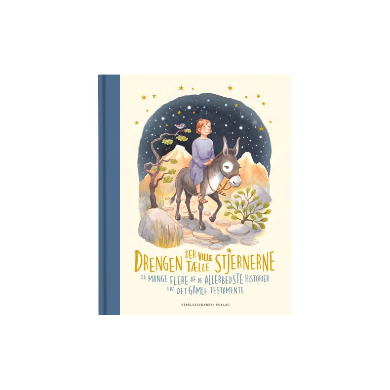 Drengen der ville tlle stjernerne og mange flere af de allerbedste historier fra Det Gamle Testamente