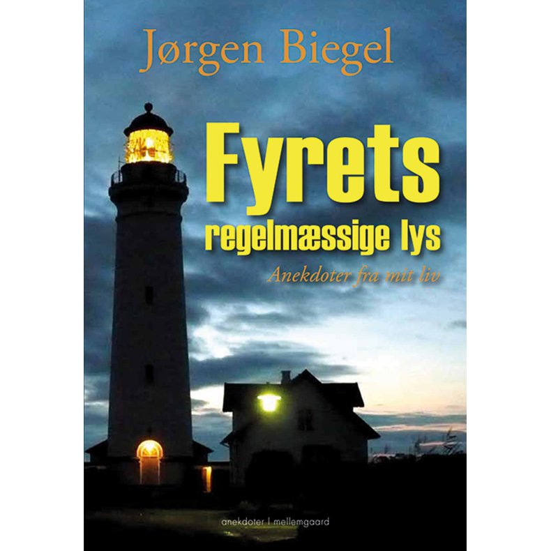 Fyrets regelmssige lys Anekdoter fra mit liv