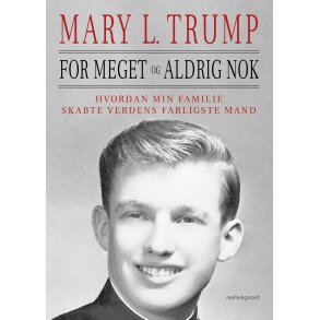 For meget og aldrig nok Hvordan min familie skabte verdens farligste mand