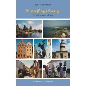 P strejftog i Sverige En kulturhistorisk rejse