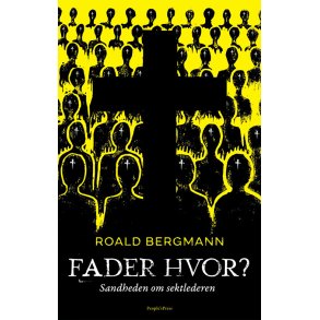 Fader hvor? Sandheden om sektlederen