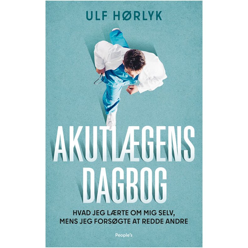 Akutlgens dagbog Hvad jeg lrte om mig selv, mens jeg forsgte at redde andre