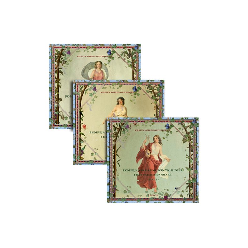 Pompejanske rumudsmykninger i 1800-tallets Danmark, bd. I-III Antikreception og demokratibevgelse i en nationalliberal opbrudstid