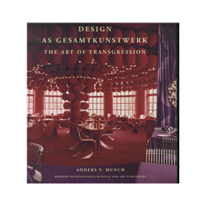 Design as Gesamtkunstwerk The Art of Transgression