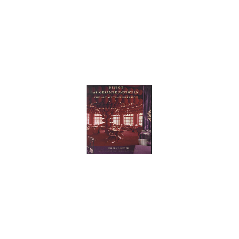 Design as Gesamtkunstwerk The Art of Transgression