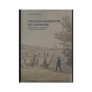 Cholera-Morbroer og Danmark billeder til det 19. rhundredes samfunds- og kulturhistorie