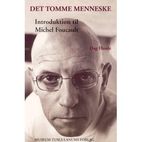 Det tomme menneske Introduktion til Michel Foucault