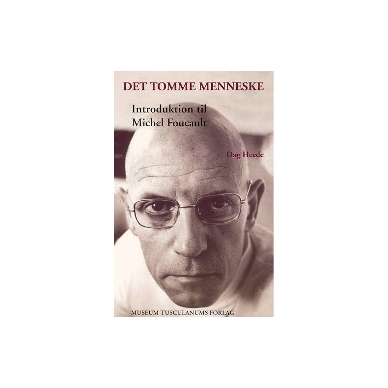 Det tomme menneske Introduktion til Michel Foucault