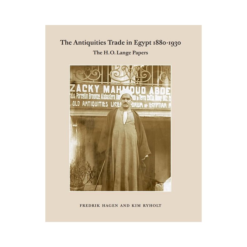 The Antiquities Trade in Egypt 1880-1930 The H.O. Lange Papers