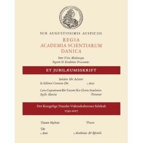 Et jubilumsskrift Det Kongelige Danske Videnskabernes Selskab 1742-2017