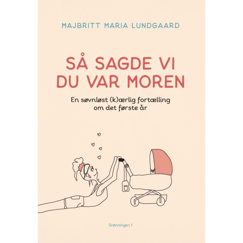 S sagde vi du var moren en svnlst (k)rlig fortlling om det frste r